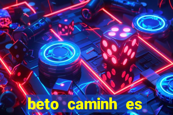 beto caminh es lajeado rs